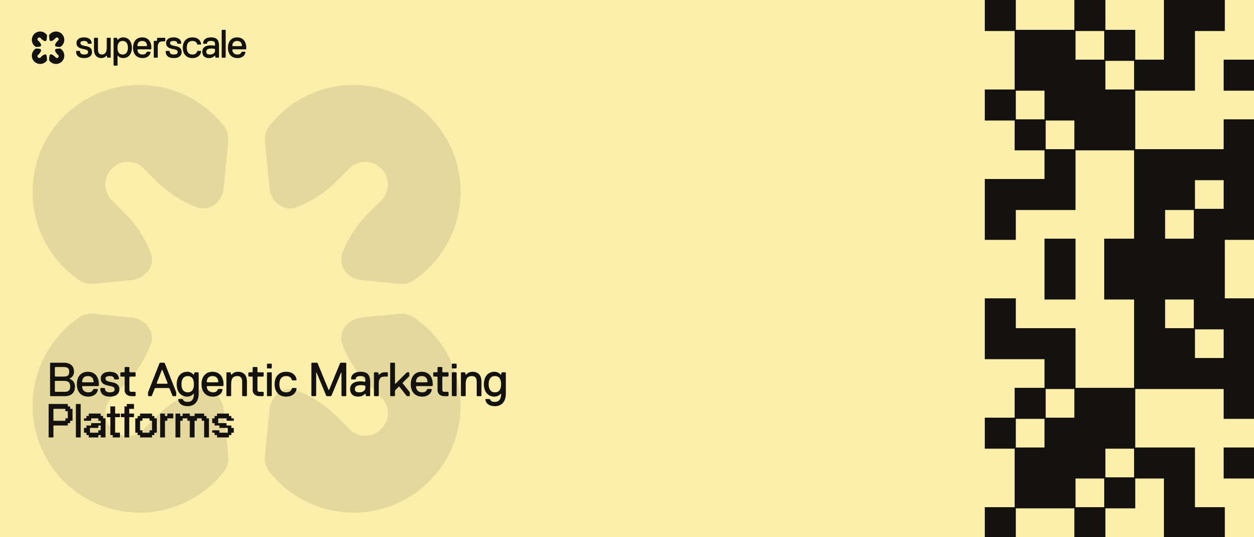 The 8 best agentic marketing platforms for 2026 compared, Superscale AI, Meta Advantage+, TikTok Smart+, Smartly and Pixis